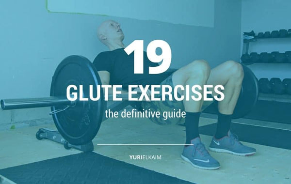 Here are the 19 Best Glute Exercises and Workouts of All Time (The Definitive Guide)